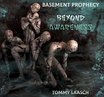 Basement Prophecy : Beyond Awareness